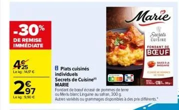 -30%  de remise immédiate  45  lekg: 14,17 €  297  €  leig:9,90 €  plats cuisinés individuels secrets de cuisine marie  fondant de boeuf écrasé de pommes de terre ou merlu blanc linguine au safran, 30