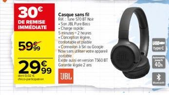 30€  DE REMISE IMMÉDIATE  5999  2999  dont 0.02 € deco-participation  Casque sans fil Re: Tune 570 BT Nor Son JBL Pure Bass Charge rapide:  5 minutes=2 heures  . Conception légère, confortable et plia