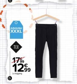 JUSQUAU XXXL  TEX  17%  12.99  Le legging 