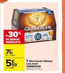 -30%  DE REMISE IMMÉDIATE  7⁹9  LeL 256€  59  Le L:1,86 €  BLONDE  GRIMBERGEN  0.0%  MAN 205  SANS  ALCOOL  B Bière blonde d'Abbaye sans alcool GRIMBERGEN 0.0% vol, 12 x 25 cl 