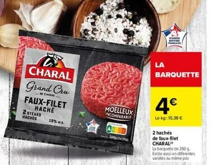 c charal  grand cru  chega- faux-filet hache  2 steaks maches  10% m.a.  moelleux incomparable  26093  la  viande bovine francaise  barquette  4€  le kg: 15,38 €  2 hachés  de faux-filet charal  la ba