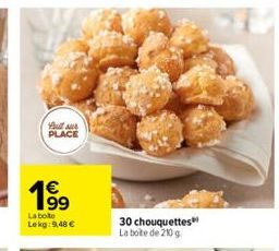 Full sur PLACE  199  La boite Lekg: 9,48 €  30 chouquettes La boite de 210g 