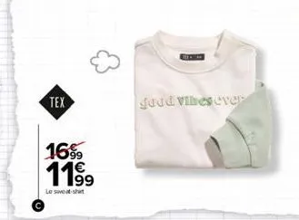 tex  16%9 119⁹  le sweat shat  good vibes ever 