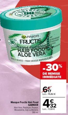 SOUERH  LOC 98  Paper Sex fr  ARNIER  FRUCTIS Masque Hydratant HAIR FOOD ALOE VERA  BOURGE  Hit S  w  -30%  DE REMISE IMMÉDIATE  42  €  GARNIER  Masque Fructis Hair Food Aloe Vera, Pastèque, Papaye. M