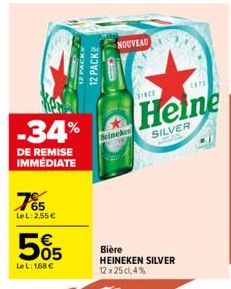 -34%  DE REMISE IMMÉDIATE  765  LeL: 2,55€  505  Le L: 1,68 €  12 PACK  NOUVEAU  SINCE  Bière HEINEKEN SILVER 12 x 25,4%  Heine  SILVER  1472 