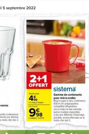 2+1  offert  vendu soul  499  le mug à soupe les 3 pour  998  lune): 3,33 €  sistema  gamme de contenants pour micro-ondes  mug à soupe à clips, contenance: 656 ml en polypropylène, compatible réfrigé
