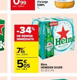 -34%  DE REMISE IMMÉDIATE  7%  Le L:2,55 €  505  Le L: 1,68 €  12 PACKS  12 PACKE  NOUVEAU  Seincken  SINCE  Heine  SILVER  See  Bière  HEINEKEN SILVER 12x 250,4%  TE 
