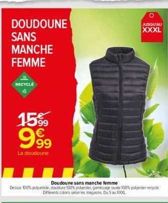 DOUDOUNE SANS  MANCHE  FEMME  RECYCLE  15% 999  La doudoune  JUSQU'AU  XXXL 