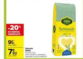 -20%  de remise immédiate  9%  lekg: 198€  7⁹2  lekg: 158€  semoule zakia extra-fine, 5kg  autres varietes ou grammages disponibles à des prix différents  zakia  semoule  لباب النفق من نفق السلطة الفل