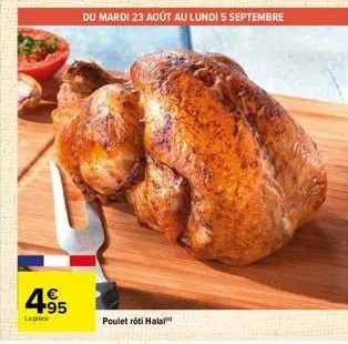 4⁹5  lapice  du mardi 23 août au lundi 5 septembre  poulet rôti halal  