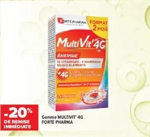 -20%  de remise immediate  porte pharma format 2 mois  multivit 4g  energie  13 vitamines 3 mineraln ougo-elements  +4g  gamme multivit' 4g forte pharma  