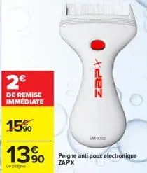 2€  de remise immédiate  15%  13%  lepogne  dez  peigne anti poux electronique zap'x 