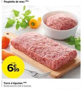 Paupiette de veau  Lokg  699  Farce à légumes Existe aussi en chair à saucisse 