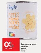 Simple POMMES  sterre  ENTIERES wheel  093  Lekg: USC  63  Pommes de terre entières SIMPL 530 g 