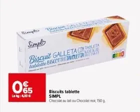 sump  065  lekg: 4,30€  "biscua  &  simply biscuit galleta con tableta tablette biscottie tavoletta  biscuits tablette simpl chocolat au laitou chocolat noir, 150 g. 