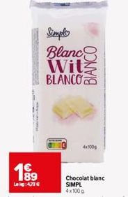 TO  19⁹9  € 89  Lag:4,73 €  Simply Blanc Witz BLANCO  4x100g  Chocolat blanc SIMPL 4x100 g 