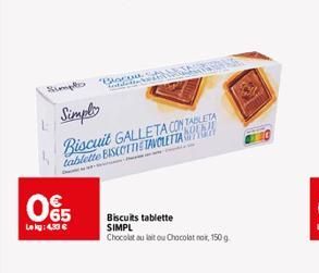 065  Lekg: 4.30 €  wat  Simply Biscuit GALLETA CON TABLETA tablette BISCOTTIE TAVOLETTA  Biscuits tablette SIMPL Chocolat au lait ou Chocolat nok, 150 g 