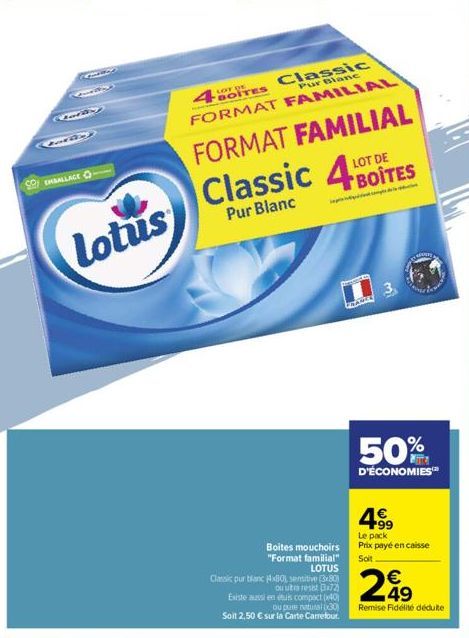 EMBALLAGE  Lotus  4TES Classic FORMAT FAMILIAL  Blanc  FORMAT FAMILIAL  Classic 4BOITES  DE  Pur Blanc  Boites mouchoirs "Format familial" LOTUS  Classic pur blanc 4x80, sensitive (380) ou uitro resis