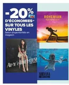 -20%  d'économies sur tous les vinyles  selon disponibilités en magasin  amy winehouse  male  bohemian rhapsody  nirvana 
