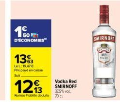 1%  D'ÉCONOMIES  13%  LeL: 19,47 € Prix payé en case Soit  SMIRNOFF  Pakk 