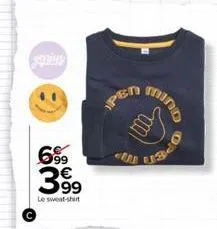 geprins  699 3.99  €  le sweat-shirt  mind  ope 