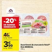 -20%  DE REMISE IMMÉDIATE  499  Lek121€  399  Lokg: 136 €  Antide CHARCUTERIE  Assortiment de charcuterie Halal ISLA MONDIAL 290g 