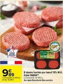 999⁹9  la barquete de 800g labaquete de 800 g. lekg: 12.36 € aurayon boucherie libre-service  8 steaks hachés pur boeuf 15% m.g. halal dabia 