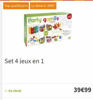 Top qualité/prix Le 2ème à -50%*  En stock  Set 4 jeux en 1  Party games  BOX  39€99 