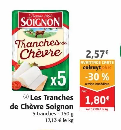 les tranches de chèvre soignon