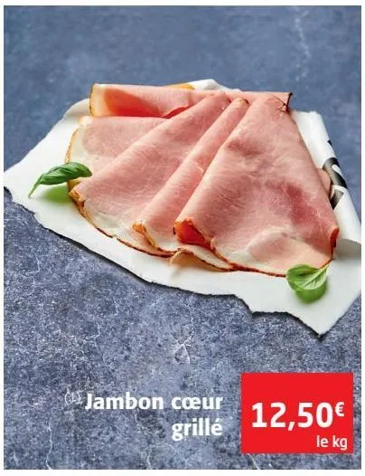 jambon cœur grillé