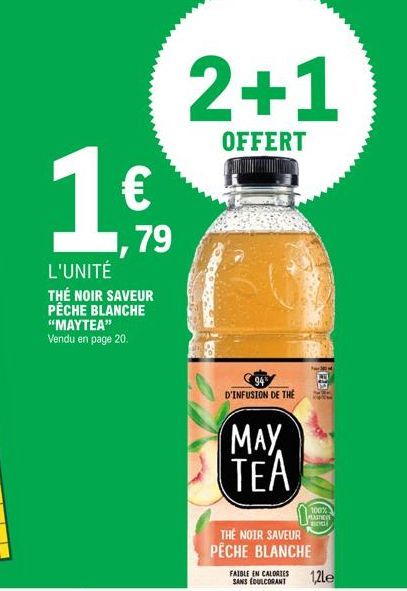 1€  79  L'UNITÉ THÉ NOIR SAVEUR PÊCHE BLANCHE "MAYTEA" Vendu en page 20.  2+1  OFFERT  94  D'INFUSION DE THE  MAY TEA  100% PLACE CHEL  THE NOIR SAVEUR PÊCHE BLANCHE 