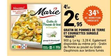 Nouveau!  th  U  Marie  Gratin de Pommes de teve Cong  GRATIN DE POMMES DE TERRE ET COURGETTES SURGELÉ "MARIE"  de 900 g. Le kg: 3,28 €. Egalement disponible au même prix : Gratin de Penne au poulet o