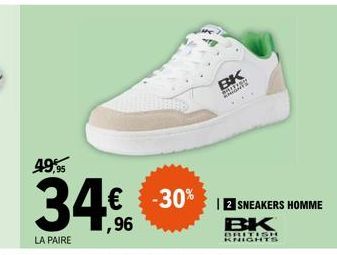 34€ 30  LA PAIRE  € -30% SNEAKERS HOMME  BK ANATO  END  BK  RITISH KNIGHTS 