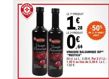 FARQUE  REPER  RUSTICA  Vinaigre Balsamiq  DE MODEM  RUSTICA  Vinaigre  Balsamiq  MODEN  LE 1 PRODUIT  ,28  LE 2º PRODUIT  -50%  SUR LE 20 PRODUIT  ACHETE  ,64  VINAIGRE BALSAMIQUE IGPI) "RUSTICA"  50