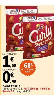 LE 1 PRODUIT  ,50  LE 2º PRODUIT  GOUT BIEN FAIRE  G  SW  Ca kar POR  TOD  GOUT BIEN FAIRE  Curly  SWEETY  -68%  SUR LE 20 PRODUIT ACHETE  ,48  "CURLY SWEETY"  150 g. Le kg: 10 €. Par 2 (300 g) : 1,98