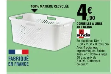 fabriqué en france  100% matière recyclée  ,90  corbeille à linge  40 l blanc  sundis  en plastique. dim.: l. 58 x p. 38 x h. 23,5 cm. avec 4 poignées ergonomiques. existe aussi en coffre à linge 50 l