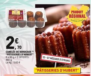 SULO  -A+ND  2€ 70  CANELES DE BORDEAUX "PÂTISSERIES D'HUBERT™ 6 x 60 g + 2 OFFERTS  480 g  Le kg: 5,63 €  PRODUIT RECIONAL  ONE LOCK  33-ST MEDARD D'EYRANS  "PÂTISSERIES D'HUBERT" | 