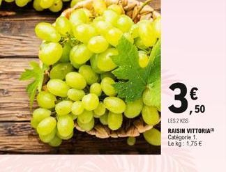 € ,50  -C  LES 2 KGS  RAISIN VITTORIA Catégorie 1. Le kg: 1,75 € 