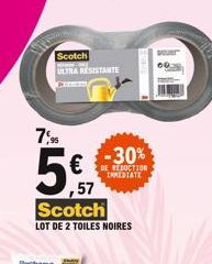 7%%  5,  Scotch ULTRA RESISTANTE  ,57  Scotch  LOT DE 2 TOILES NOIRES  -30%  DE REDUCTION IMMEDIATE 