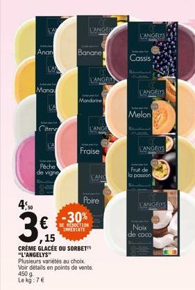 4,50  LA  Anan  L'AN  Manau  L'A  Citro  L'A  (1)  Pêche  de vigne  Ka  €  Banane  L'ANGEL  Mandarine  L'ANGELY  -30%  RECOCTION INMEDIATE  L'ANGE  Fraise  Poire  ,15  CRÈME GLACÉE OU SORBET "L'ANGELY