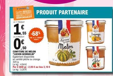 LE PRODUIT  1€  1,55 -68%  SOR LE 2 PROTS  LE 2" PRODUIT  0%  ,50 CONFITURE DE MELON "LUCIEN GEORGELIN"  Egalement disponible  E Leclerc  Qualne ON S PRODUIT PARTENAIRE  PRO BASERAS FIDELITE RESPONSAB