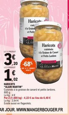 LE PRODUIT  3,90  LE 2 PRODUIT  € ,02  Haricote  cui  à la Graiss  et Petit  ,20 -68%  SON LE PONY ACHETE  Haricots  cuisinés  à la Graisse de Canard et Petits Lardons  es cuisines  Alain Martin  HARI