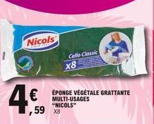 Nicols  4€  ,59 x8  Cello Classic x8  ÉPONGE VÉGÉTALE GRATTANTE MULTI-USAGES "NICOLS" 