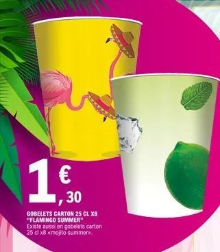 €  30  gobelets carton 25 cl x8 "flamingo summer" existe aussi en gobelets carton 25 cl x8 «mojito summer».  carakan 