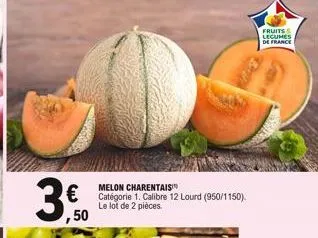 € ,50  melon charentais catégorie 1. calibre 12 lourd (950/1150).  le lot de 2 pièces.  fruits  legumes  de france 