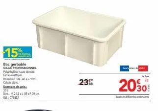 15  bac gerbable gilac professionnel polyhyine haute den fadle nettoyer  usisation de 40+90°c colasan  exemple de aca  351  dim  ret: 077832  emine  21,5 x 59 x 39 cm  23%  ne  le bac  2030 