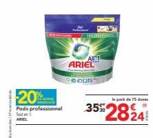 20%  Pods professionnel  ARIEL  Peme  TENLOSE PLATE  ARIEL  200081  le pack de 75 doses  5%28241  35% 