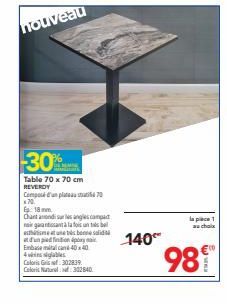 houveau  30%  Table 70 x 70 cm REVERDY  Composé d'un plat 470  170  MANE  18mm  Chat andises anglescampa air garantant à la fois un  besid  upid fitiono haie,  Embase macan 40x40  4  Color Gris: 30283