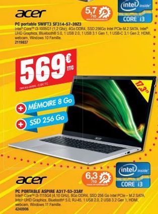 569%  -1.5M TTC  MÉMOIRE 8 Go SSD 256 Go  (intelide  acer  CORE 13  PC portable SWIFT3 SF314-57-3923  Intel Core™ i3-1005G1 (1.2 Ghz), 4Go DDR4, SSD 256Go Intel PCle-M.2 SATA, Intel UHD Graphics, Blue