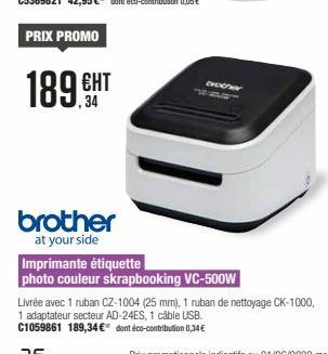 PRIX PROMO  189.GHT  ЕНТ  brother  at your side  crocher  Imprimante étiquette  photo couleur skrapbooking VC-500W  Livrée avec 1 ruban CZ-1004 (25 mm), 1 ruban de nettoyage CK-1000, 1 adaptateur sect